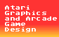 Atari Graphics and Arcade Game Design